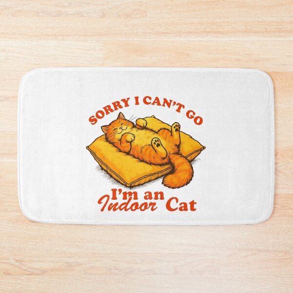 Item preview, SORRY I CAN'T GO I'M AN INDOOR CAT designed and sold by Yinny Design.