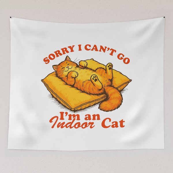 Item preview, SORRY I CAN'T GO I'M AN INDOOR CAT designed and sold by Yinny Design.