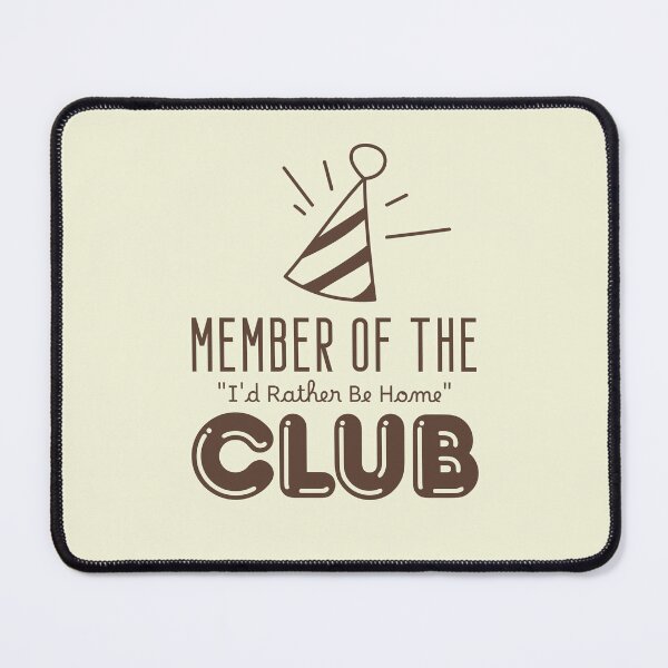 Item preview, Member of the "I'd Rather Be Home" Club designed and sold by musthavewords.