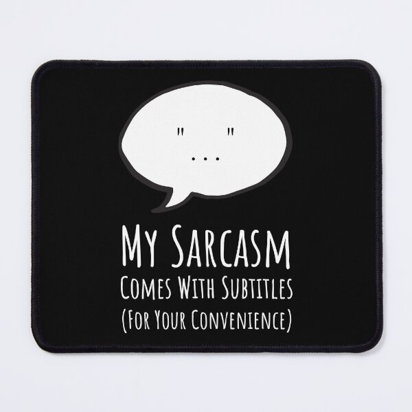 Item preview, My Sarcasm Comes With Subtitles (For Your Convenience) designed and sold by musthavewords.