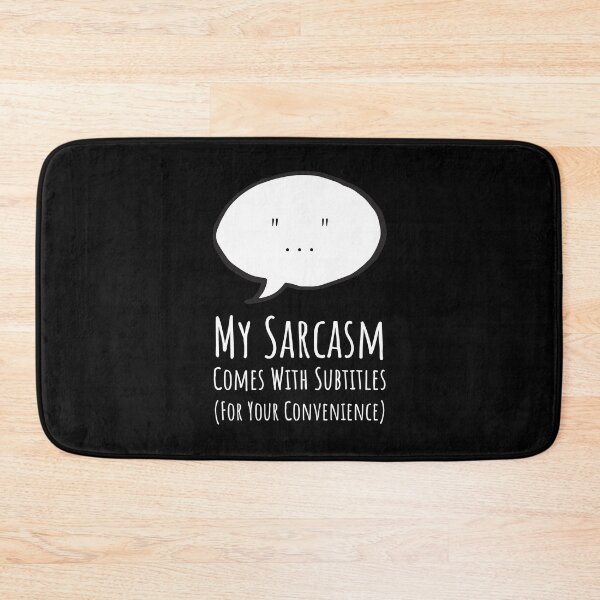 Item preview, My Sarcasm Comes With Subtitles (For Your Convenience) designed and sold by musthavewords.