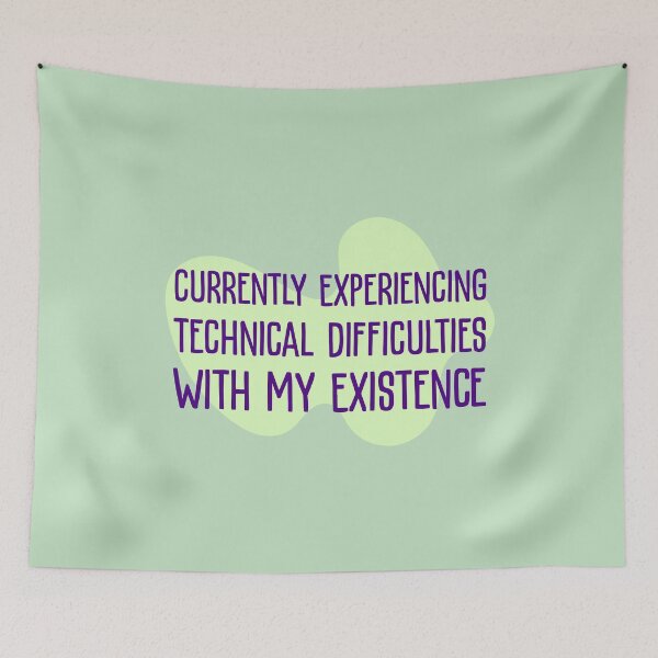 Item preview, Currently Experiencing Technical Difficulties With My Existence designed and sold by musthavewords.