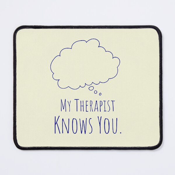 Item preview, My Therapist Knows You. designed and sold by musthavewords.