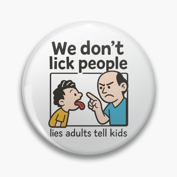 Item preview, We don't lick people - lies adults tell kids designed and sold by portokalis.