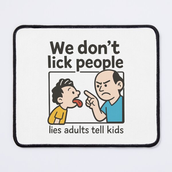 Item preview, We don't lick people - lies adults tell kids designed and sold by portokalis.
