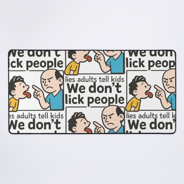 Item preview, We don't lick people - lies adults tell kids designed and sold by portokalis.