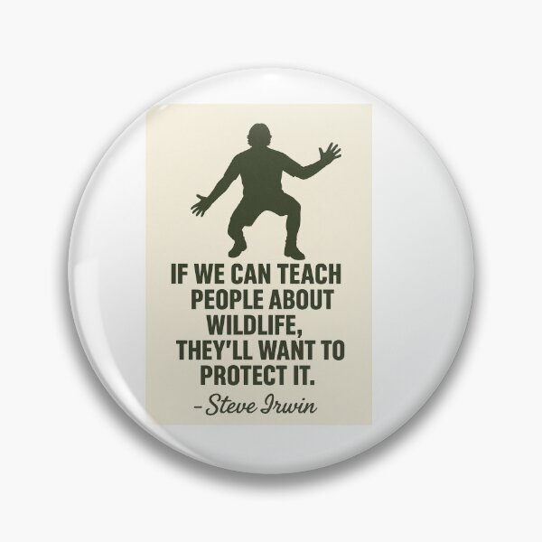 Item preview, Steve Irwin Wildlife Conservation Quote – Silhouette Design designed and sold by Scales and Tails .