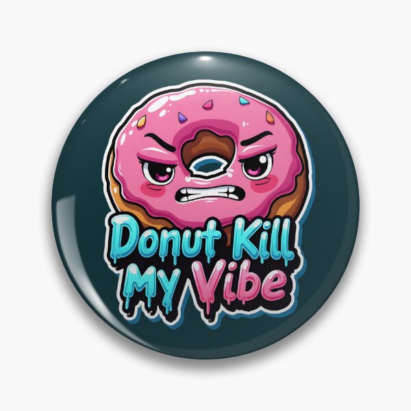 Item preview, Donut Kill My Vibe Funny Angry Donut Pun designed and sold by Ajay Creative Studio.