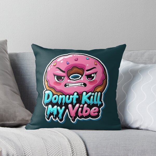 Item preview, Donut Kill My Vibe Funny Angry Donut Pun designed and sold by Ajay Creative Studio.