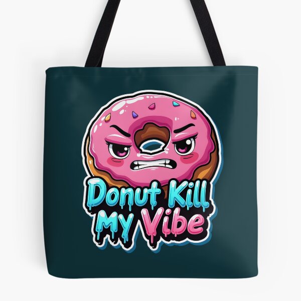 Item preview, Donut Kill My Vibe Funny Angry Donut Pun designed and sold by Ajay Creative Studio.