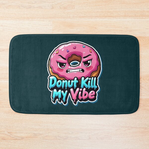 Item preview, Donut Kill My Vibe Funny Angry Donut Pun designed and sold by Ajay Creative Studio.