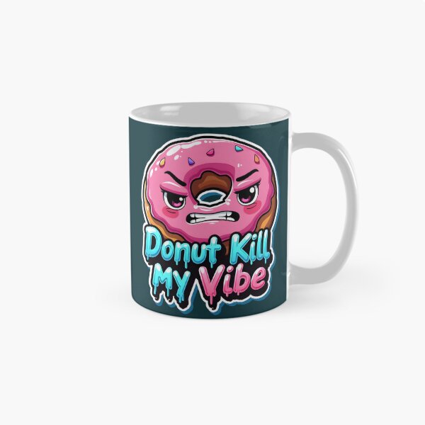 Item preview, Donut Kill My Vibe Funny Angry Donut Pun designed and sold by Ajay Creative Studio.