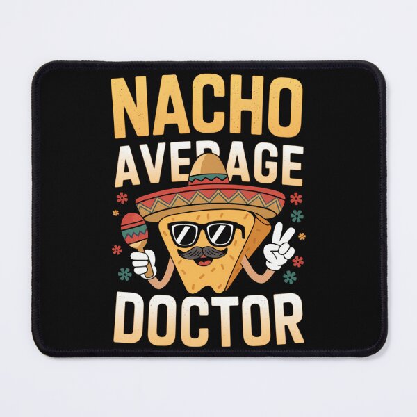 Item preview, Nacho Average Doctor Funny Doctor Cinco De Mayo designed and sold by brynatshop.
