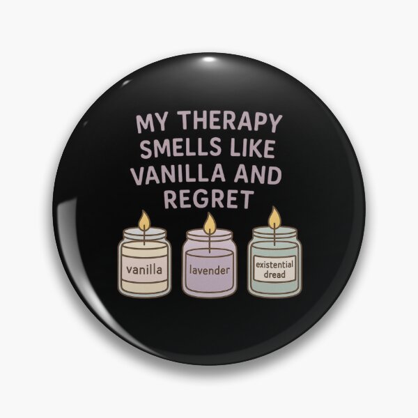 Item preview, My Therapy Smells Like Vanilla and Regret designed and sold by EuropeanPrints.