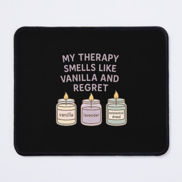 Item preview, My Therapy Smells Like Vanilla and Regret designed and sold by EuropeanPrints.
