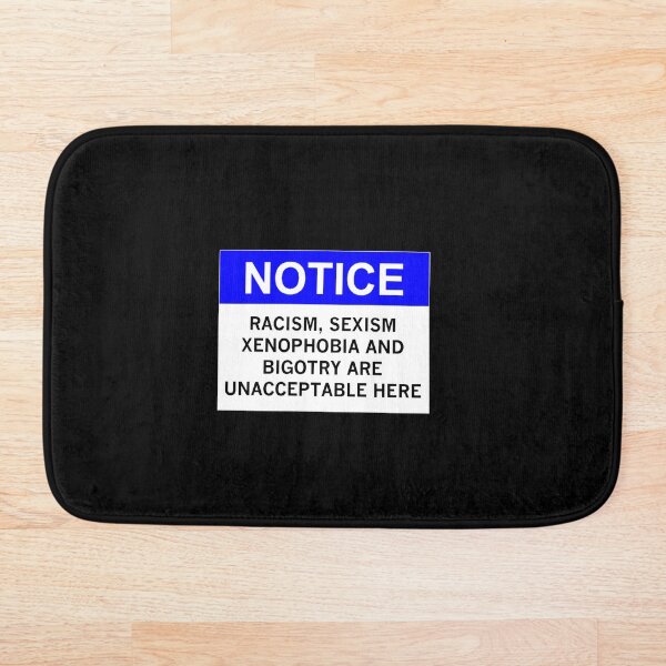 Item preview, RACISM, SEXISM, XENOPHOBIA AND BIGOTRY ARE UNACCEPTABLE HERE designed and sold by Rob Price.
