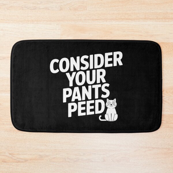 Item preview, Consider Your Pants Peed - This funny gift is for anyone who loves cats, memes, and absurd humor, and isn't afraid to show their sense of detachment from the world. designed and sold by ZyziowskyArt.