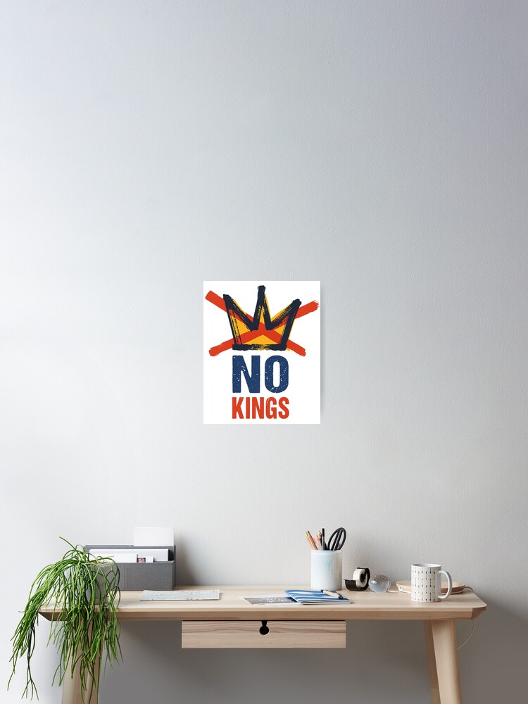 NO KINGS, Anti Authoritarian Protest, No Kings In America, Political, Democracy, Democracy Not Monarchy Poster