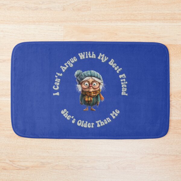 Item preview, I Can't Argue With My Best Friend She's Older Than Me designed and sold by RobbyCreations.