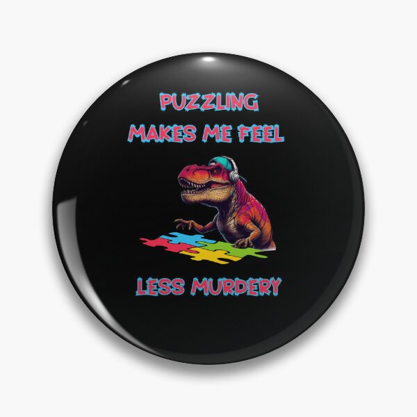 Item preview, Puzzling Makes Me Feel Less Murdery designed and sold by RobbyCreations.