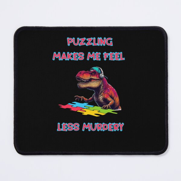 Item preview, Puzzling Makes Me Feel Less Murdery designed and sold by RobbyCreations.