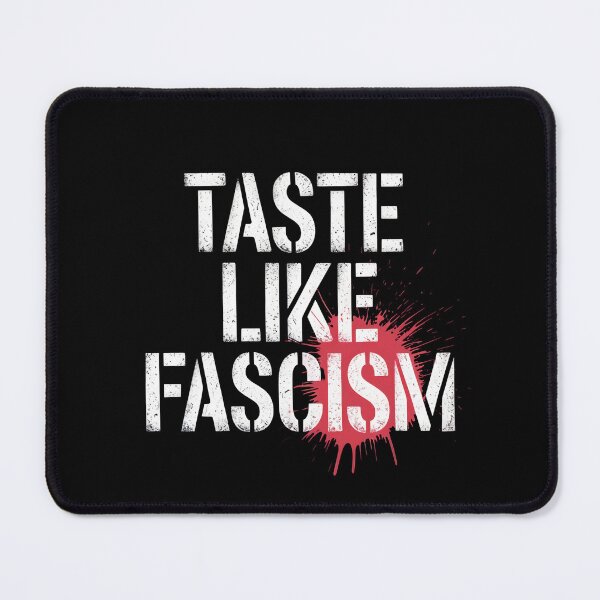 Item preview, Taste Like Fascism designed and sold by GRABAPSHOP.