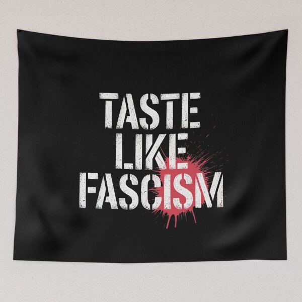 Item preview, Taste Like Fascism designed and sold by GRABAPSHOP.