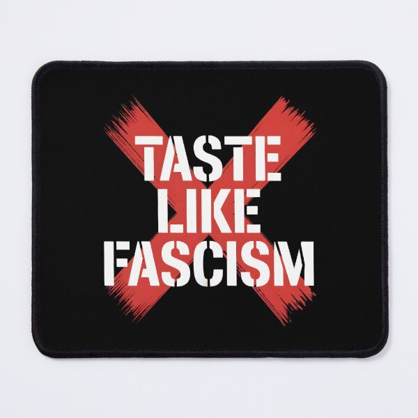 Item preview, Taste Like Fascism designed and sold by GRABAPSHOP.