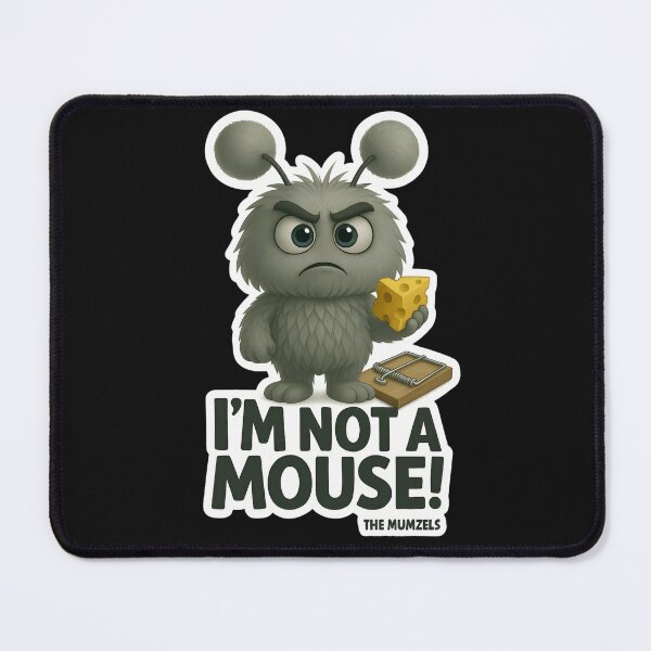 Item preview, I'm Not a Mouse! designed and sold by TheMumzels.