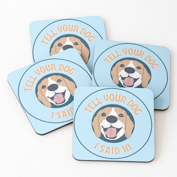 Item preview, Tell your dog I said hi designed and sold by ElliottMade.