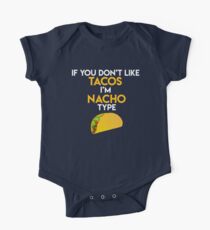 If you dont like tacos im nacho type One Piece - Short Sleeve