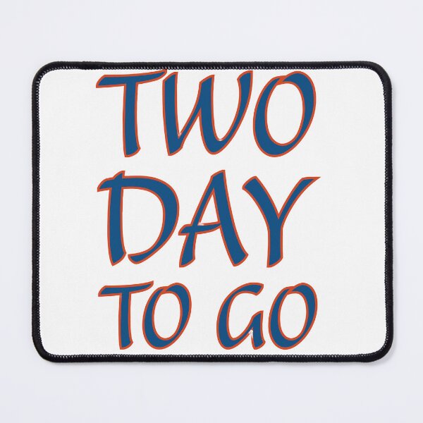 Item preview, Two Day To Go designed and sold by ChanduCreater28.