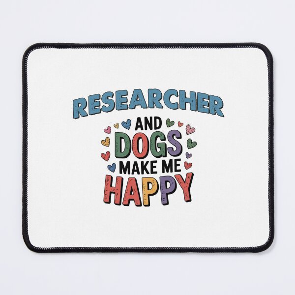 Item preview, Researcher And Dogs Make Me Happy - Funny Researcher Dogs Lover designed and sold by Oussinc.