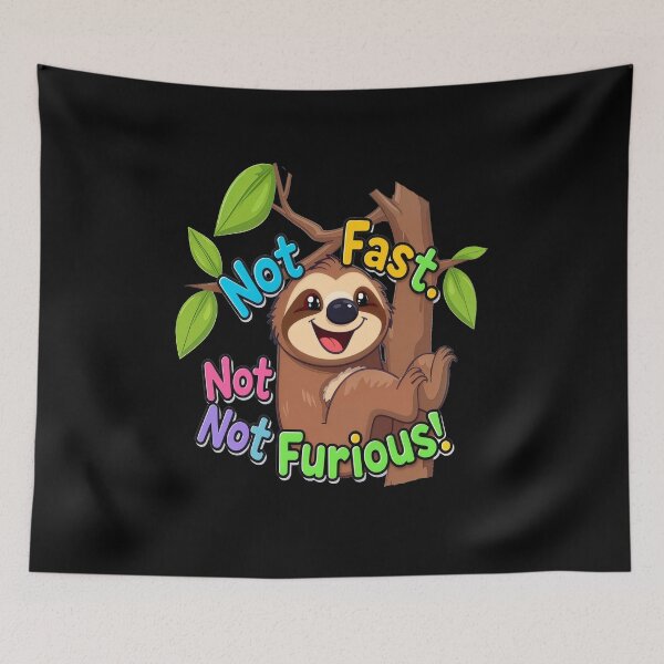 Item preview,  Not Fast, Not Furious,sloth designed and sold by plastic2021.