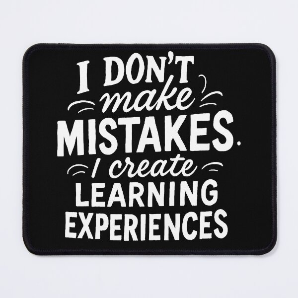 Item preview, I Don't Make Mistakes, I Create Learning Experiences designed and sold by Owcomm.