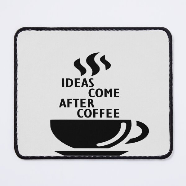 Item preview, Ideas come after Coffee designed and sold by UrTshirt.