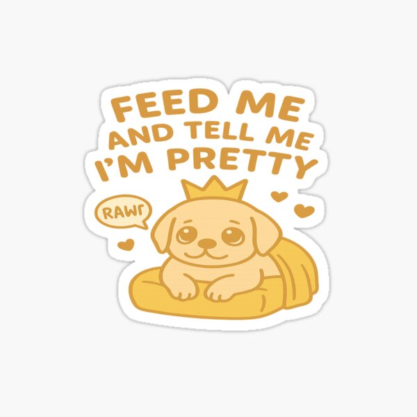 Item preview, Feed Me and Tell Me I’m Pretty designed and sold by PastimeMastery.