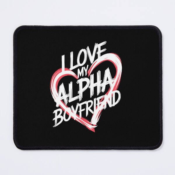 Item preview, I Love My Alpha Boyfriend designed and sold by box-artshop.