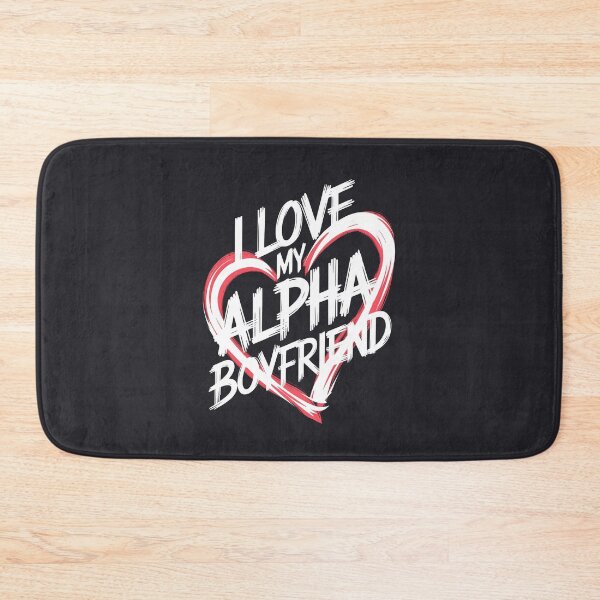 Item preview, I Love My Alpha Boyfriend designed and sold by box-artshop.