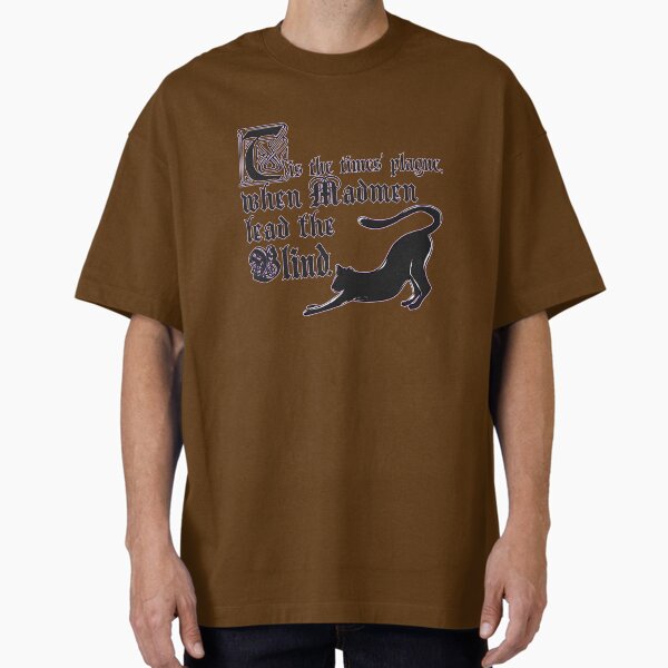 Item preview, Tis the times' plague, when madmen lead the blind. designed and sold by Kyradem.