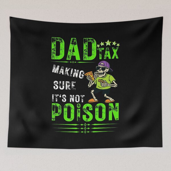 Item preview, dad tax making sure it's not poison Dad Tax – Making Sure It’s Not Poison | Funny Dad Joke Tee Essential T-Shirt designed and sold by podlook.