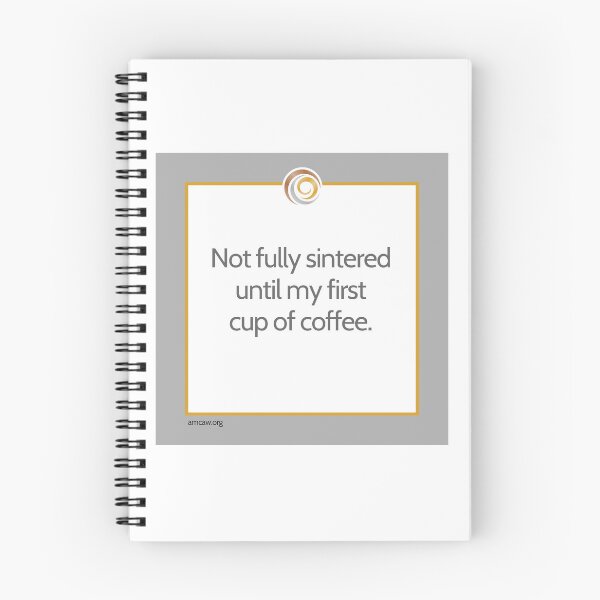 Item preview, Not Fully Sintered Until My First Cup of Coffee – Metal Clay Artist Humor designed and sold by AMCAW.