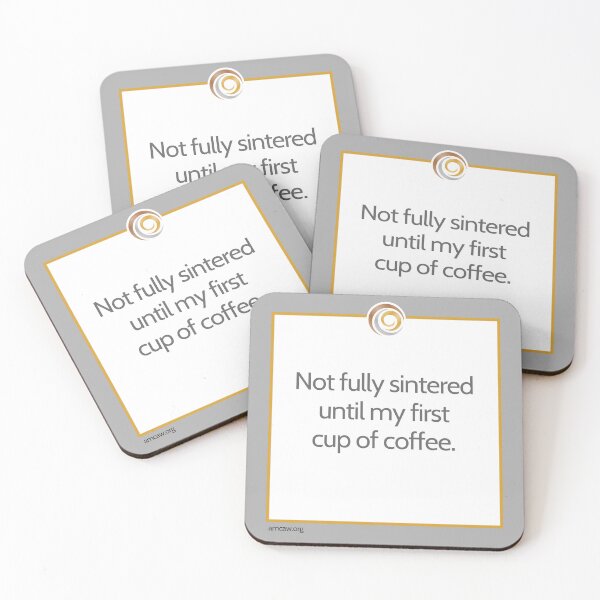 Item preview, Not Fully Sintered Until My First Cup of Coffee – Metal Clay Artist Humor designed and sold by AMCAW.