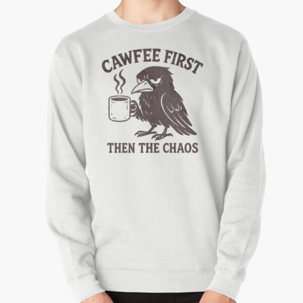 Item preview, Cawfee First Then The Chaos Crow Pun Funny Saying designed and sold by NosandEdgy.