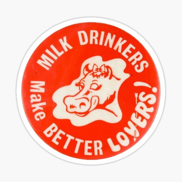 Item preview, milk drinkers make better lovers designed and sold by antsarewatchingus.