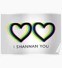 I Shannan You Queer Eye Style Logo Poster