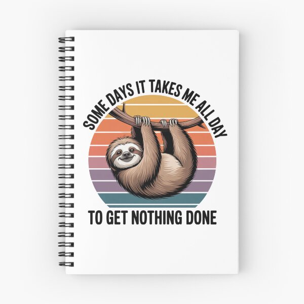 Item preview, Some Days It Takes Me All Day to Get Nothing Done designed and sold by Peter Stawicki.