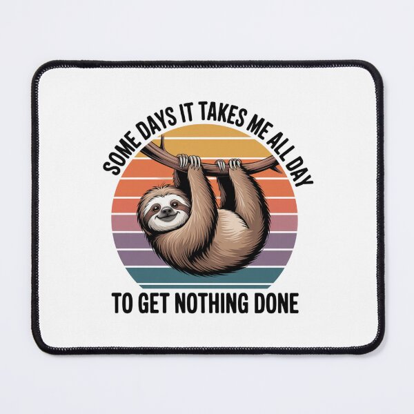 Item preview, Some Days It Takes Me All Day to Get Nothing Done designed and sold by Peter Stawicki.