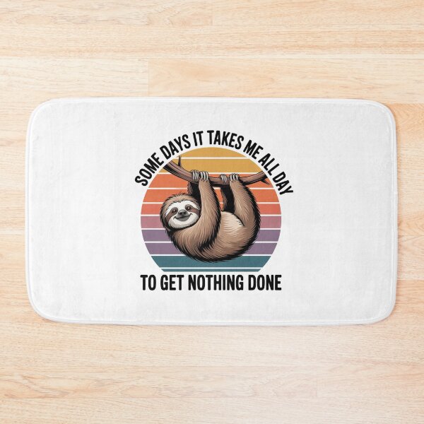 Item preview, Some Days It Takes Me All Day to Get Nothing Done designed and sold by Peter Stawicki.