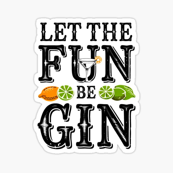 Item preview, Let The Fun Be Gin designed and sold by Buntrockstore.